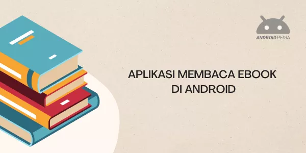 Rekomendasi Aplikasi Terbaik Untuk Membaca Ebook Di Android