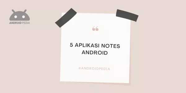 5 Aplikasi Note Dan Memo Terbaik Di Smartphone Android — AndroidPedia ...